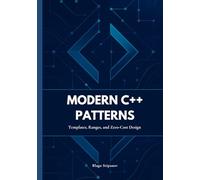Modern C++ Patterns: Templates, Ranges, and Zero-Cost Design