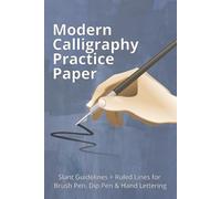 Modern Calligraphy Practice Paper: Slant Guidelines + Ruled Lines for Brush Pen, Dip Pen & Hand Lettering