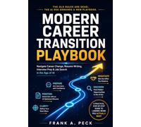 Modern Career Transition Playbook: Navigate Career Change, Job Search, and Interview Prep in the Age of AI