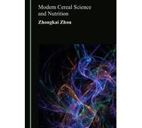 Modern Cereal Science and Nutrition