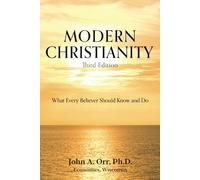 Modern Christianity: What Every Believer Should Know and Do