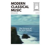 Modern Classical Music Magazine - 02: The Harmony of the new Classical