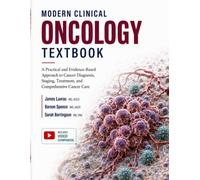 Modern Clinical Oncology Textbook: A Practical and Evidence-Based Approach to Cancer Diagnosis, Staging, Treatment, and Comprehensive Cancer Care