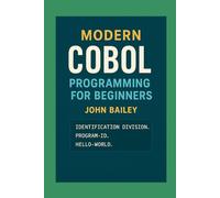 Modern COBOL Programming for Beginners: Featuring GnuCOBOL and VS Code: 8