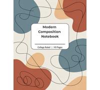 Modern Composition Notebook: College Ruled Pages for Study, Planning, and Daily Writing