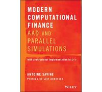 Modern Computational Finance: AAD and Parallel Simulations with Professional Implementation in C++