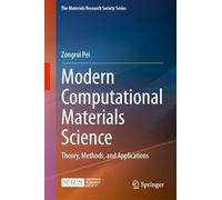 Modern Computational Materials Science: Theory, Methods, and Applications