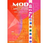 Modern Computer Applications for Colleges & Universities: Introduction to Microsoft Office Suite for the Digital Workplace