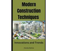 Modern Construction Techniques: Innovations and Trends