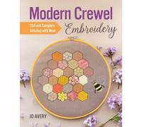 Modern Crewel Embroidery: 15 Fresh Samplers Stitched With Wool