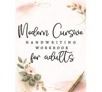 Modern Cursive Handwriting Workbook for Adults: Improve Penmanship with Elegant Calligraphy Practice and Write Cursive Easily