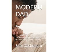 MODERN DAD: The Modern Dad’s Ultimate Guide To be a Great Partner During Pregnancy.