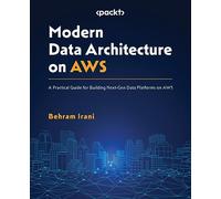 Behram Irani Modern Data Architecture on AWS (Tascabile)