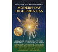 Modern-Day High Priestess: Reclaiming Our Ancient Authority as Spiritual Leaders in Today's World