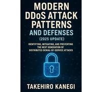 Modern DDOS Attack Patterns and Defenses (2025 Update): Identifying, Mitigating, and Preventing the Next Generation of Distributed Denial-of-Service Attacks