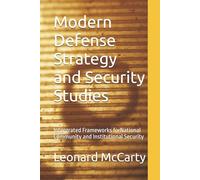 Modern Defense Strategy and Security Studies: Intergrated Frameworks forNational Community and Institutional Security