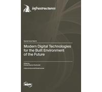 Modern Digital Technologies for the Built Environment of the Future