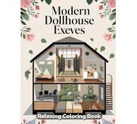 Modern Dollhouse Escape Coloring Book for Adults & Teens - Sleek Miniature Interiors, Scandinavian Furniture, Open Layouts, Neutral Tones, Relaxing Modern Art for Creativity & Stress Relief