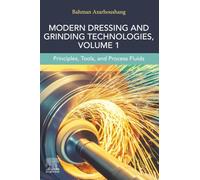 Modern Dressing and Grinding Technologies, Volume 1: Principles, Tools, and Process Fluids