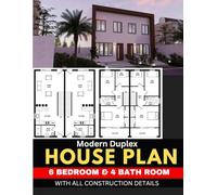 Modern Duplex House Plans: 6 Bedrooms & 4 Bathrooms: With all construction details