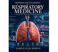 Modern Encyclopedia of Respiratory Medicine: Principles, Diagnosis & Management
