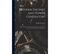 Modern Engines and Power Generators; a Practical Work on Prime Mover (Tascabile)