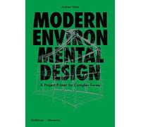 Modern Environmental Design: A project primer for complex forms