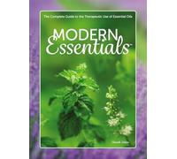 Modern Essentials 11th Edition | The Complete Essential Oil Reference Book featuring doTERRA oil names & newly released 2019 single oils and blends
