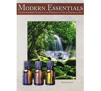 Modern Essentials *5th Edition* A Contemporary Guide to the Therapeutic Use of Essential Oils (The NEW 5th Edition)