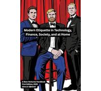 Modern Etiquette in Technology, Finance, Society, and at Home: A Slow Ventures Handbook