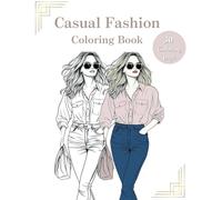 Modern Fashion Coloring Book for Adults: 30 Chic Casual Outfits to Color and Relax