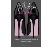 Modern Femme: For the Woman Building Her Own Definition of Success.