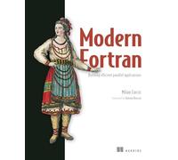 Modern Fortran: Building Efficient Parallel Applications