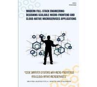 Modern Full-Stack Engineering: Designing Scalable Micro-Frontend and Cloud-Native Microservices Applications