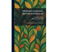 Modern Gardens. British & Foreign.: Special Winter Number of 'The Studio'