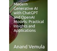 Modern Generative AI with ChatGPT and OpenAI Models: Practical Insights and Applications