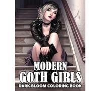 Modern Goth Girls Coloring Book: Gothic Edgy Coloring Pages with Darkly Beautiful Women, Alternative Fashion, and Modern Alt Styles for Adults Relaxation