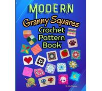 Modern Granny Squares Crochet Pattern Book
