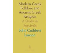 Modern Greek Folklore and Ancient Greek Religion: A Study in Survivals