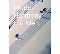 Modern Harmony For Men: Volume 2: 3