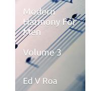 Modern Harmony For Men: Volume 3: 4