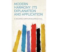 Modern Harmony: Its Explanation and Application