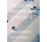 MODERN HARMONY + Volume 5: Mixed Voices