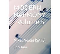 MODERN HARMONY - Volume 5: Mixed Voices (SATB)