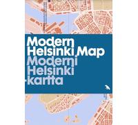 Modern Helsinki Map / Moderni Helsinki-kartta : Guide to Modern and contemporary architecture in Helsinki: Guide to Modern Architecture in Helsinki