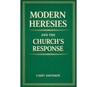 Modern Heresies and the Church's Response