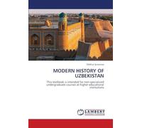MODERN HISTORY OF UZBEKISTAN: This textbook is intended for non-specialized undergraduate courses at higher educational institutions