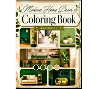 Modern Home Decor Coloring Book: Relax and Unwind with Beautiful Interior Designs and Cozy Home Inspirations
