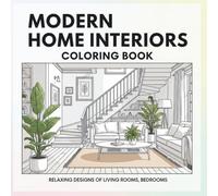 Modern Home Interiors Coloring Book: Relaxing Designs of Living Rooms, Bedrooms, and Luxury Spaces”