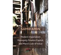 Samir Amin Modern Imperialism, Monopoly Finance Capital, and Marx's (Tascabile)